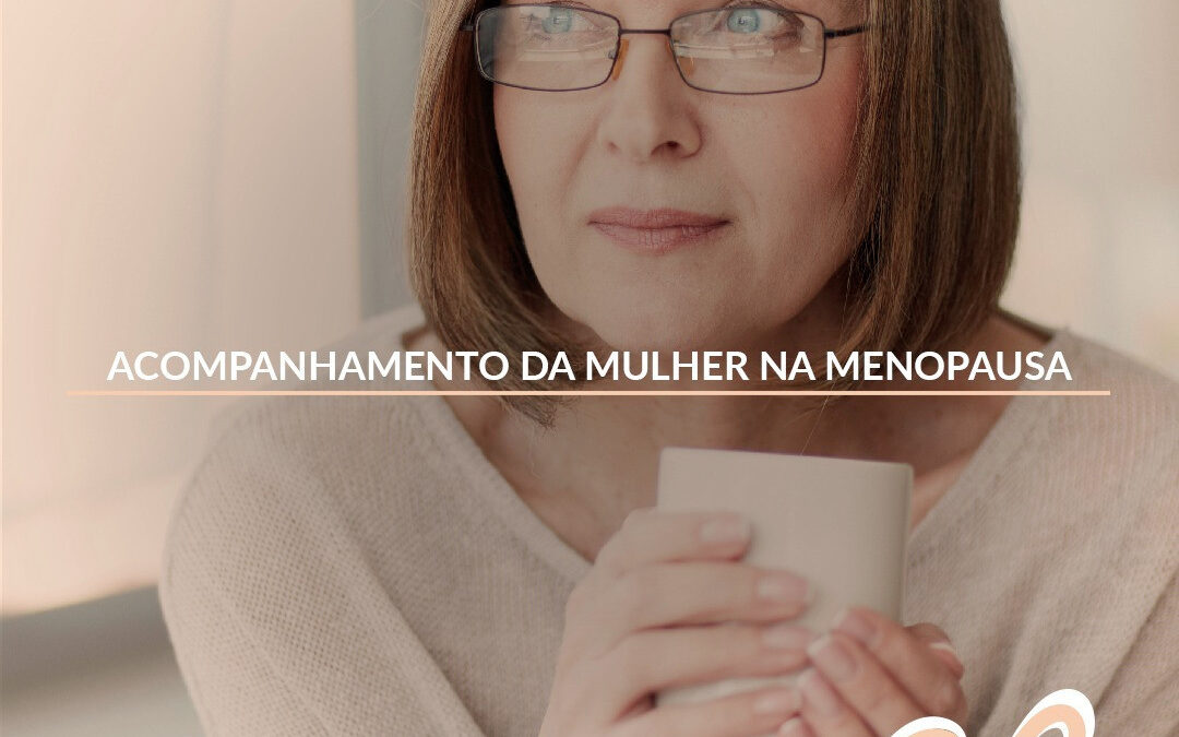 ACOMPANHAMENTO DA MULHER NA MENOPAUSA